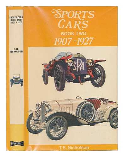 NICHOLSON, T. R. (TIMOTHY ROBIN) (1930-); WOOD, JOHN W., ILLUSTRATOR - Sports cars 1907-1927