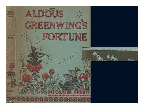 KNIGHT, M. FORSTER - Aldous Greenwing's Fortune. Written and illustrated by M. Forster Knight