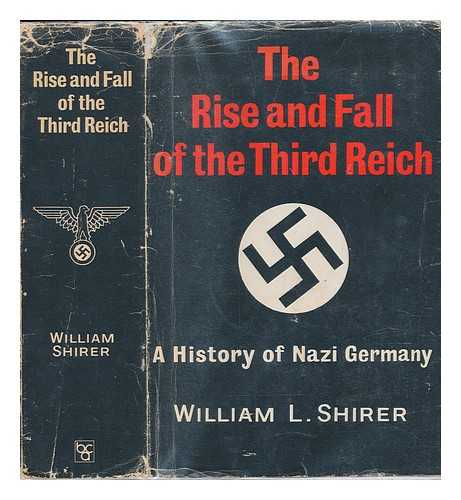 SHIRER, WILLIAM L - The rise and fall of the Third Reich : a history of Nazi Germany