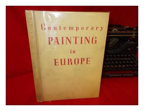 BERTRAM, ANTHONY (1897-1978). HOLME, CHARLES GEOFFREY (1887-1954) - Contemporary painting in Europe / introduction by Anthony Bertram