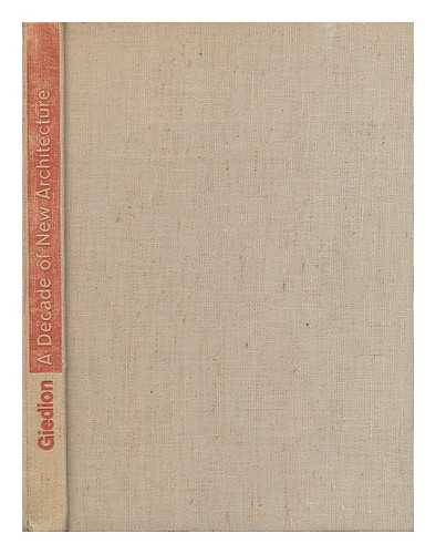Giedion, S. (Sigfried) (1888-1968), editor - A Decade of new architecture / edited by S. Giedon = Dix ans d'architecture contemporaine / publi par S. Giedon