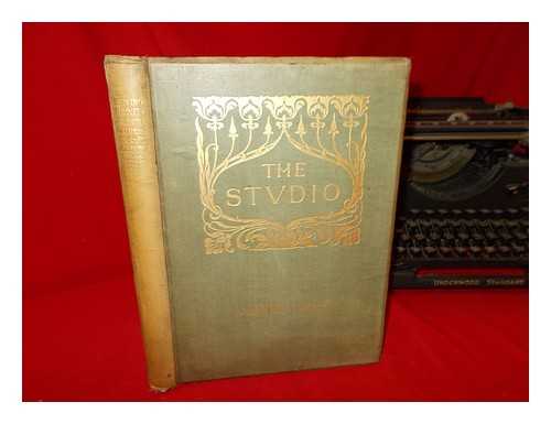 THE STUDIO - The Studio: an illustrated magazine of fine and applied art. Volume Twelve