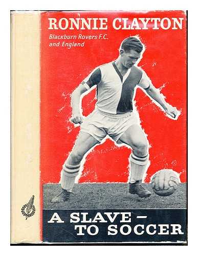 CLAYTON, RONNIE - A slave - to soccer