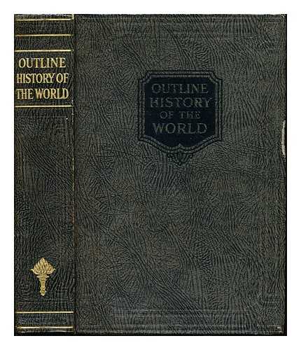 HAMMERTON, JOHN ALEXANDER SIR (1871-1949) - The Outline History of the World ... Edited by Sir J. A. Hammerton ... Illustrated, etc