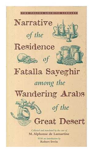 DE LAMARTINE, M. ALPHONSE - Narrative of the Residence of Fatalla Sayeghir Among the Wandering Arabs of the Great Desert