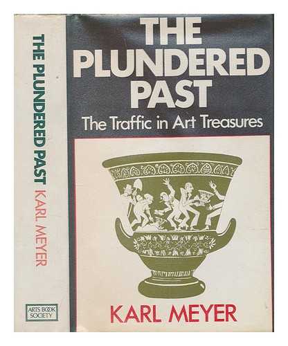 MEYER, KARL ERNEST - The plundered past / Karl E. Meyer