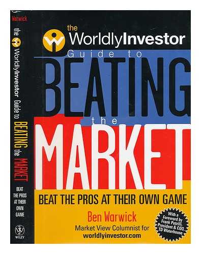 WARWICK, BEN - The Worldly Investor Guide to Beating the Market  (Beat the Pros At Their Own Game)