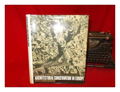 CANTACUZINO, SHERBAN. GEORGE WASHINGTON UNIVERSITY. HISTORIC PRESERVATION PROGRAM - Architectural conservation in Europe / edited by Sherban Cantacuzino ; designed by Michael Reid