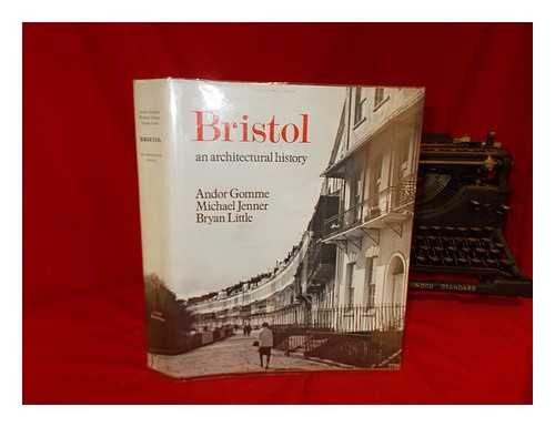 GOMME, ANDOR HARVEY. JENNER, MICHAEL. LITTLE, BRYAN D. G. BRISTOL AND WEST BUILDING SOCIETY - Bristol : an architectural history / Andor Gomme, Michael Jenner, Bryan Little