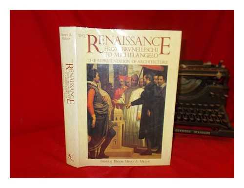 MILLON, HENRY A. MAGNAGO LAMPUGNANI, VITTORIO (1951-) - The Renaissance from Brunelleschi to Michelangelo : the representation of architecture / edited by Henry A. Millon and Vittorio Magnago Lampugnani
