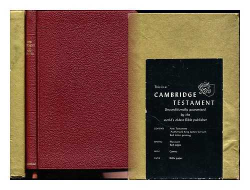 CAMBRIDGE TESTAMENT. CAMBRIDGE UNIVERSITY PRESS - Cambridge Testament: the new testament of our Lord and Saviour Jesus Christ: translated out of the original Greek: and with the former translations diligently compared and revised, by His Majesty's Special Command. Appointed to be read in churches