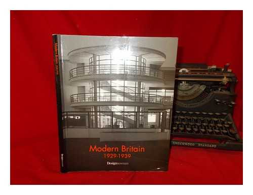 PETO, JAMES [ED]. LOVEDAY, DONNA [ED]. DESIGN MUSEUM (LONDON, ENGLAND) - Modern Britain (1929-1939) / edited by James Peto and Donna Loveday