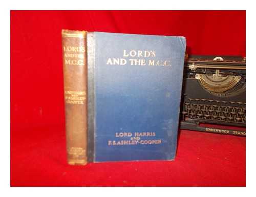 HARRIS, ROBERT GEORGE CANNING (1851-1932) [4TH BARON HARRIS, POLITICIAN AND CRICKETER]. ASHLEY-COOPER, FREDERICK STANLEY (1877-1932) [CRICKET HISTORIAN AND STATISTICIAN] - Lord's and the M.M.C. : a cricket chronicle of 137 years : based on official documents, and published, with the knowledge and sanction of the Marylebone Cricket Club, to commemorate the centenary of their present ground