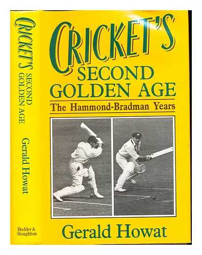 HOWAT, GERALD - Cricket's second golden age / Gerald Howat