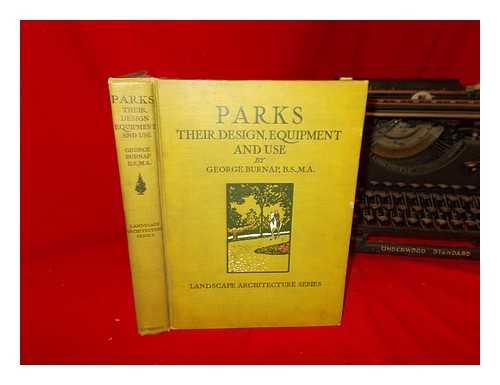 BURNAP, GEORGE (1885-1938) - Parks : their design, equipment and use