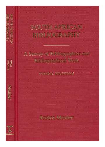 MUSIKER, REUBEN - South Africa Bibliography - a Survey of Bibliographies and Bibliographical Work