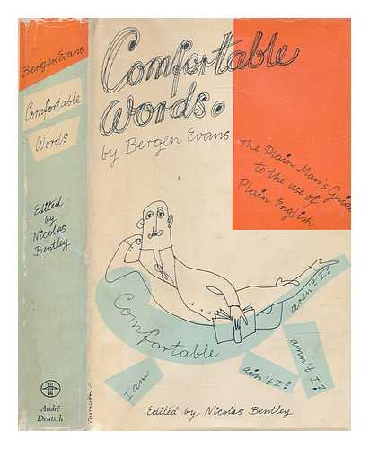 EVANS, BERGEN (1904-); BENTLEY, NICOLAS (1907-1978) - Comfortable words