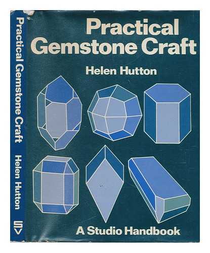 HUTTON, HELEN - Practical gemstone craft / Helen Hutton