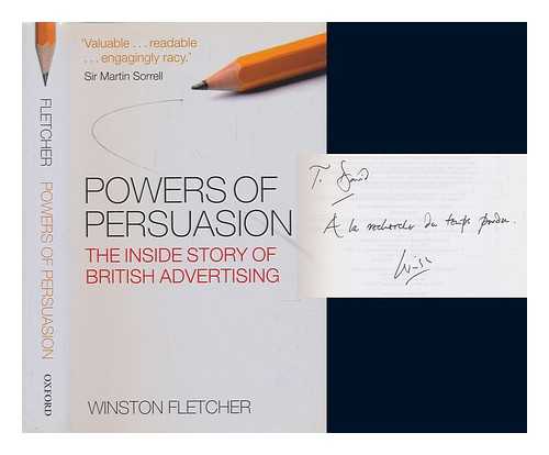 FLETCHER, WINSTON - Powers of persuasion : the inside story of British advertising : 1951-2000 / Winston Fletcher