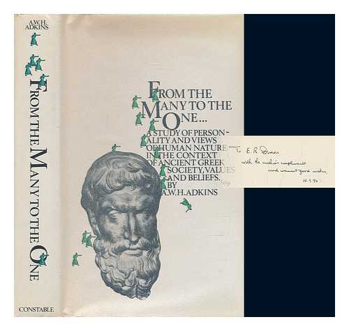 ADKINS, A. W. H. (ARTHUR WILLIAM HOPE) (1929-) - From the many to the one : a study of personality and views of human nature in the context of ancient Greek society, values and beliefs