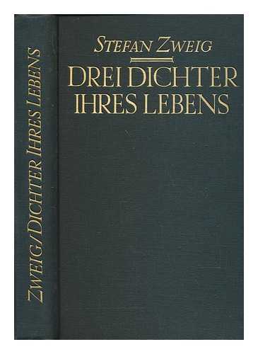 ZWEIG, STEFAN (1881-1942) - Drei Dichter ihres Lebens : Casanova, Stendhal, Tolstoi / Stefan Zweig