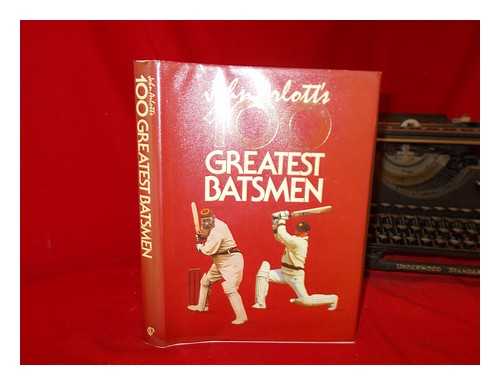 ARLOTT, JOHN - John Arlott's 100 greatest batsmen