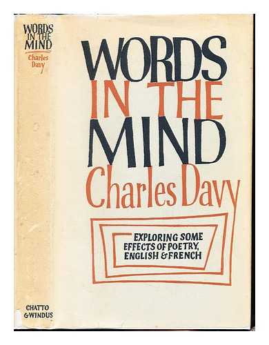 DAVY, CHARLES - Words in the mind : exploring some effects of poetry, English and French