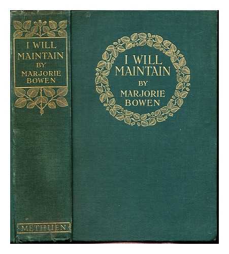 BOWEN, MARJORIE (1888-1952) - I will maintain / edited by J. C. G. Gras and A. E. H. Swaen ; with an historical index by A. J. D'Ailly