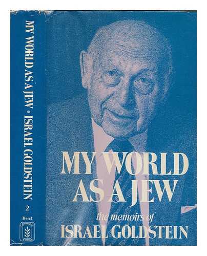 GOLDSTEIN, ISRAEL - My world as a Jew : the memoirs of Israel Goldstein. Vol.2