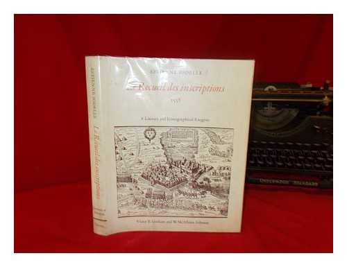 JODELLE, ETIENNE (1532-1573). GRAHAM, VICTOR ERNEST (1920-). JOHNSON, W. MCALLISTER - Le recueil des inscriptions, 1558 : a literary and iconographical exegesis / [edited by] Victor E. Graham and W. McAllister Johnson