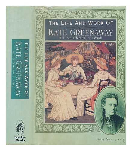 SPIELMANN, M. H. (MARION HARRY) (1858-1948); LAYARD, GEORGE SOMES (1857-1925) - The life and work of Kate Greenaway