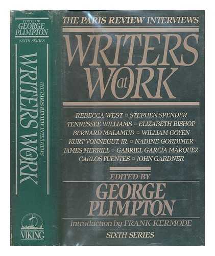 PLIMPTON, GEORGE, EDITOR; KERMODE, FRANK - Writers at work : the Paris review interviews, sixth series