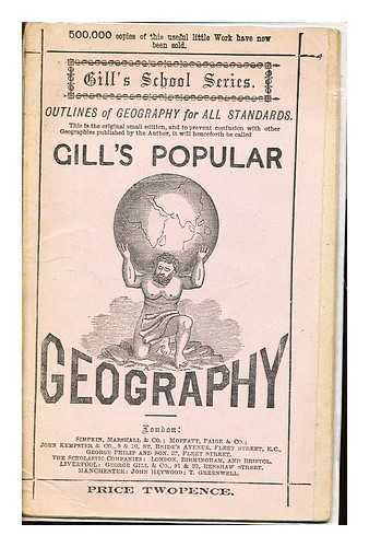 GILL'S SCHOOL SERIES - Gill's Popular Geography: outlines of geography for all standards