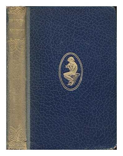 BROWNE, THOMAS SIR (1605-1682); GREENHILL, WILLIAM ALEXANDER (1814-1894), EDITOR - Sir Thomas Browne's Religio medici : letter to a friend &c. and Christian morals / Thomas Browne ; edited by W.A. Greenhill