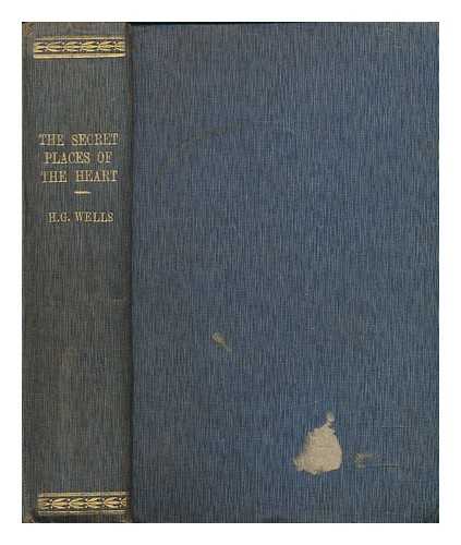 WELLS, H. G. (HERBERT GEORGE) (1866-1946) - The secret places of the heart