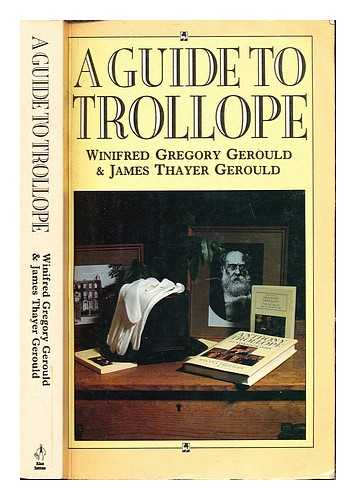 GEROULD, WINIFRED GREGORY. GEROULD, JAMES THAYER - A guide to Trollope