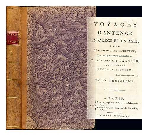 LANTIER, ETIENNE FRANOIS DE (1734-1826) - Voyages d'Antenor en Grce et en Asie : avec des notions sur l'gypte; manuscrit grec trouv a Herculaneum / traduit par M. de Lantier. Volume 3