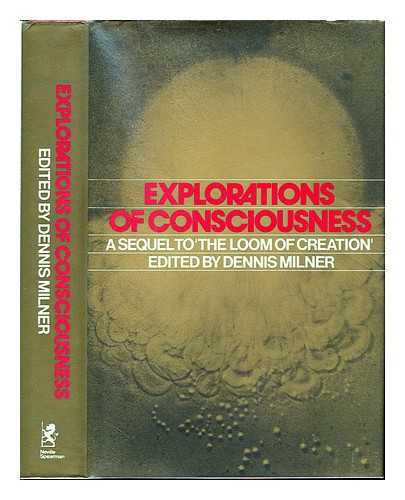 MILNER, DENNIS - Explorations of consciousness / edited by Dennis Milner