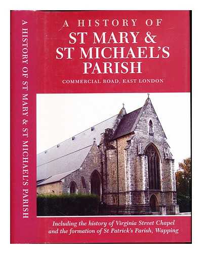 MURPHY-O'CONNOR, CORMAC CARDINAL [ARCHBISHOP OF WESTMINSTER]. DONOVAN, CORNELIUS 'CON' GEORGE - A History of St. Mary & St. Michael's Parish: commercial road, east London. Including the history of Virginia Street Chapel and the formation of St. Patrick's Parish, Wapping