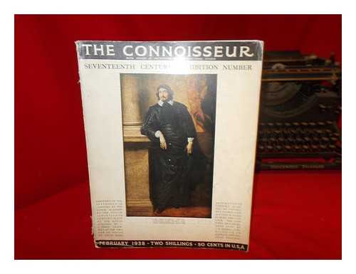 THE CONNOISSEUR. INTERNATIONAL STUDIO - The Connoisseur: Seventeenth Century Exhibition Number. February 1938, Vol. 101, No. 438