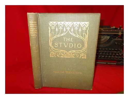 THE STUDIO MAGAZINE - The Studio: an illustrated magazine of fine and applied art. Volume Twenty-Two