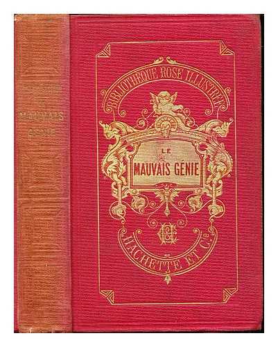 SGUR, SOPHIE COMTESSE DE (1799-1874). BAYARD, MILE ANTOINE (1837-1891) - Le mauvais gnie / Comtesse de Sgur, ne Rostopchine ; ouvrage illustr de 90 vignettes par . Bayard