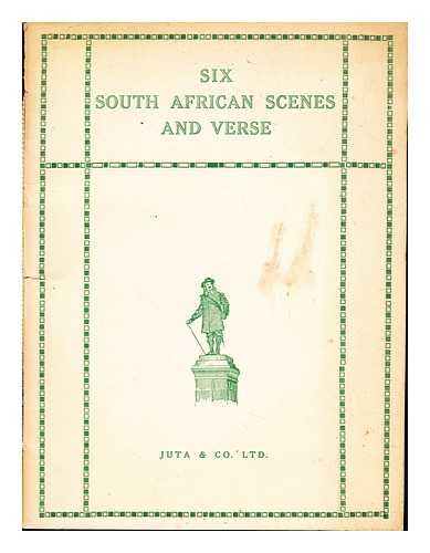 KOLBE, F. C. TUCKER, HERBERT. 'GORDONIA'. COLE, MAUD WYNNE. WESTHOFEN, W. - Six South African scenes and verse ... [By various authors.] Illustrated by W. Westhofen