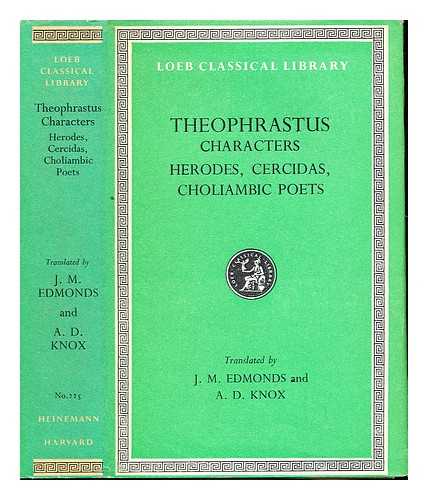 THEOPHRASTUS. EDMONDS, J.M - The characters of Theophrastus / newly edited and translated by J.M.Edmonds