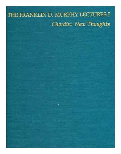 Rosenberg, Pierre - Chardin; New Thoughts - the Franklin D. Murphy Lectures 1