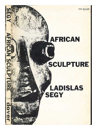 SEGY, LADISLAS - African sculpture. / With photos. by the author