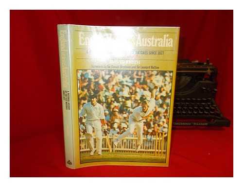 FRITH, DAVID (1937-) - England versus Australia : a pictorial history of the test matches since 1877 / [by] David Frith ; forewords by Sir Donald Bradman and Sir Leonard Hutton