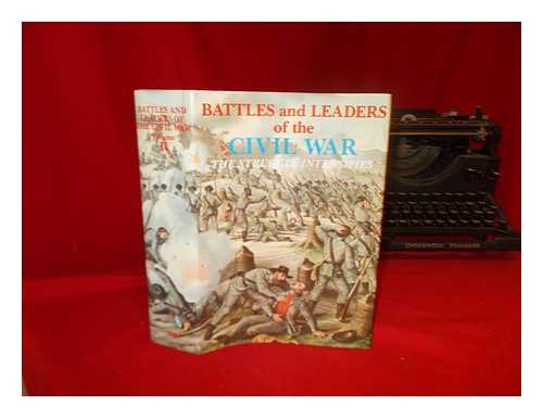 JOHNSON, ROBERT UNDERWOOD (1853-1937). BUEL, CLARENCE CLOUGH (1850-1933) - Battles and leaders of the Civil War : The Struggle Intensfies. Being for the most part contributions by Union and Confederate officers. Based upon 'The Century war series.' / Edited by Robert Underwood Johnson and Clarence Clough Buel, of the editorial staff of 'The Century magazine.'