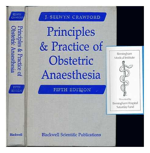 CRAWFORD, JEFFREY SELWYN - Principles and practice of obstetric anaesthesia / J. Selwyn Crawford
