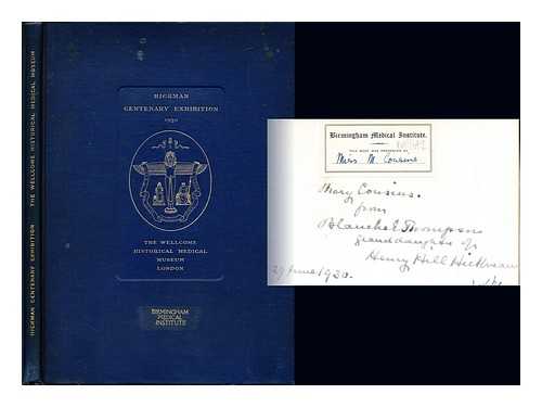 HICKMAN, HENRY HILL (1800-1830). WELLCOME FOUNDATION LTD. [PUBLISHER]. WELLCOME HISTORICAL MEDICAL MUSEUM - Souvenir Henry Hill Hickman Centenary Exhibition, (1830-1930) : at the Wellcome Historical Medical Museum, 54, Wigmore Street, London, W.1